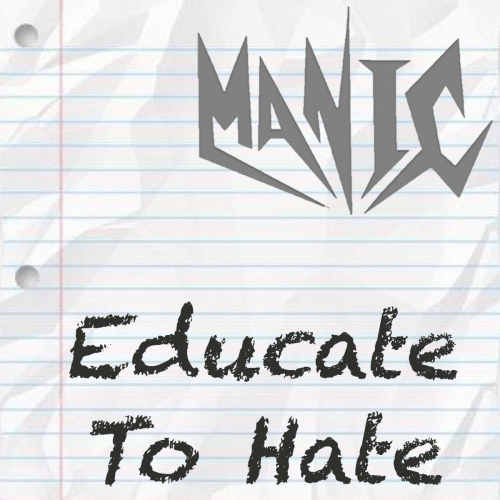 Manic (USA-1) : Educate to Hate